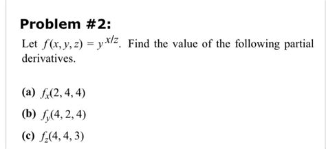 Solved Problem 2 Let F X Y Z Yx Z Find The Value Of