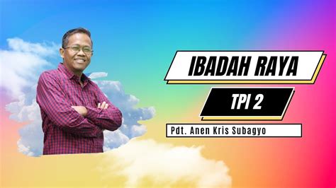 Ibadah Raya Tpi April Gbi My Home Rawasari Pdt Anen