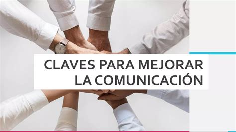 Claves Para Mejorar La ComunicaciÓn Pptx