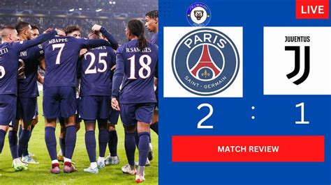 Juventus Vs Psg Match Review Youtube