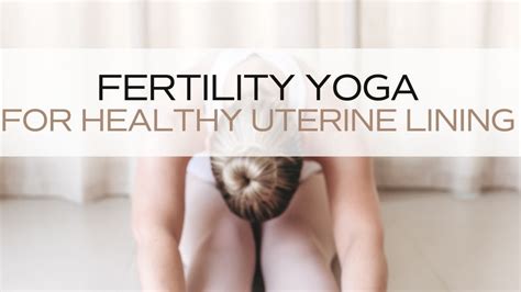 Fertility Yoga Thicken Uterine Lining Follicular Phase Youtube