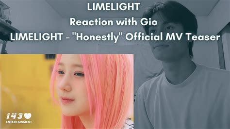 LIMELIGHT Reaction With Gio LIMELIGHT Honestly Official MV Teaser