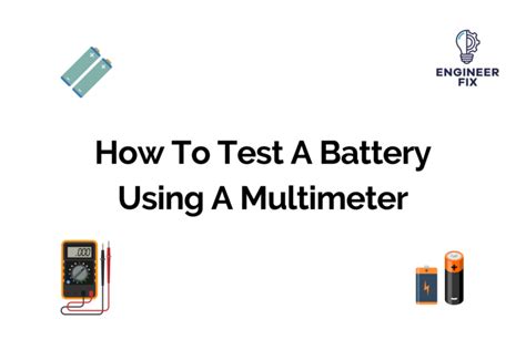 How To Test A Battery Using A Digital Multimeter Step By Step Guide