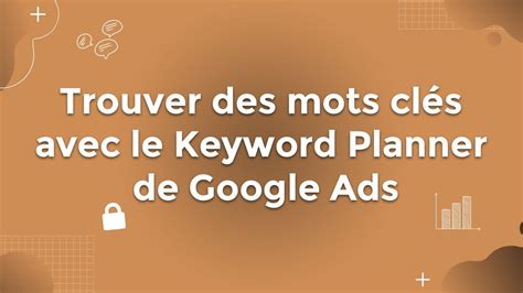 Trouver des mots clés SEO avec le Keyword Planner de Google Ads YouTube