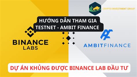 Hướng dẫn tham gia testnet Ambit Finance dự án khủng được Binance Lab