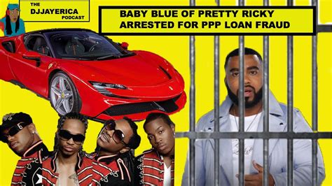 Baby Blue Of Pretty Ricky Arrested For Ppp Loan Fraud The Dj Jay