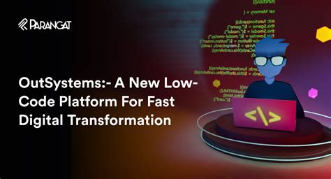 Outsystems A New Low Code Platform For Fast Digital Transformation