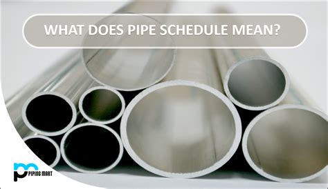 What Does Pipe Schedule Mean ThePipingMart Blog