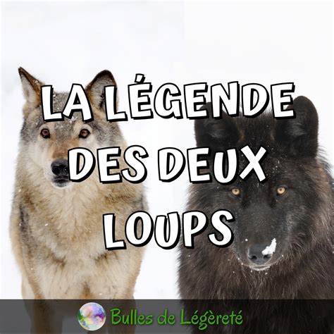 LA LÉGENDE DES DEUX LOUPS Histoire philosophique pour maîtriser vos