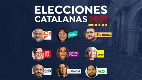 Elecciones Catalanas 2021 Estos Son Los Candidatos Y Partidos De