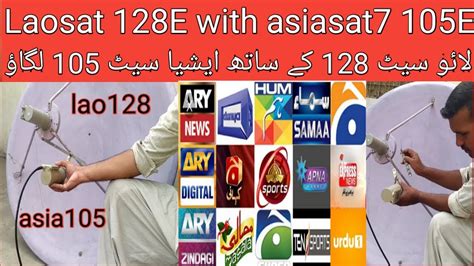 Asiasat7 105e With Laosat 128e Set On 4 Feet Dish How To Set Asiasat7