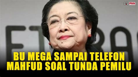 Megawati Marah Besar Tengah Malam Telefon Mahfud Md Jangan Main Main