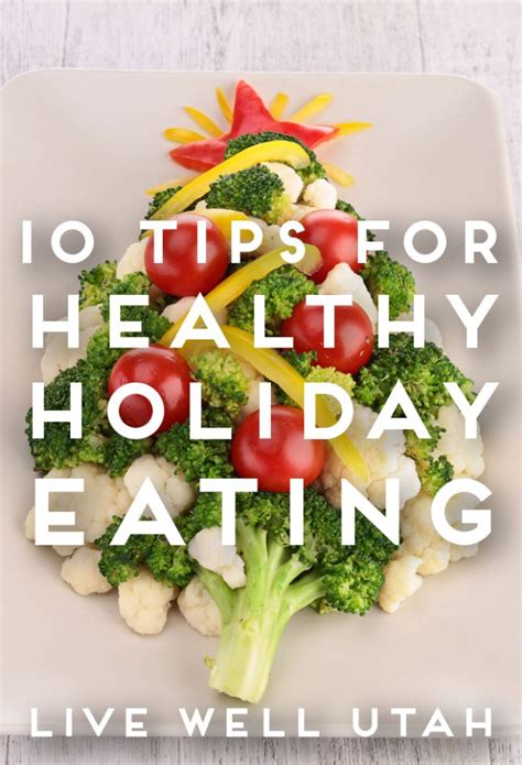 Ten Tips For Healthy Holiday Eating Live Well Utah