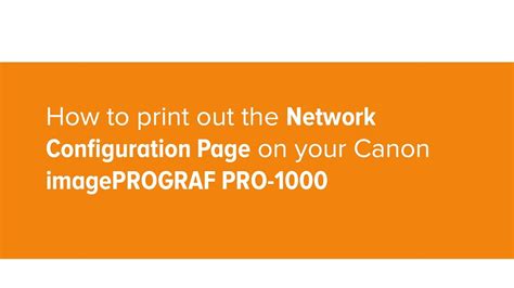 How To Print Out The Network Configuration Page On The Canon Pro 1000