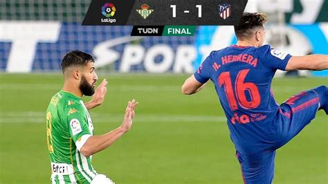 LaLiga Betis 1 1 Atlético de Madrid Resultado goles y resumen TUDN