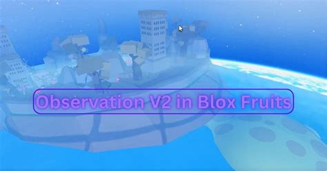 How To Get Observation V2 In Roblox Blox Fruits We Game Daily