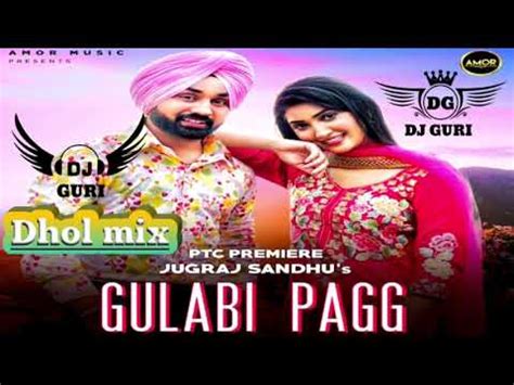 Gulabi Pagg Dhol Mix Jugraj Sandhu Ft Dj Guri By Lahoria Production New