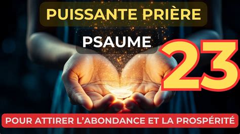 Psaume 23 Une Prière Puissante Pour Attirer L abondance Et La