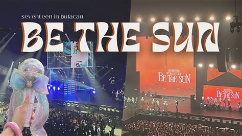 Vlog Seventeen Concert Be The Sun In Bulacan Youtube