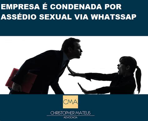 Empresa é Condenada Por Assédio Sexual Via Whatsapp