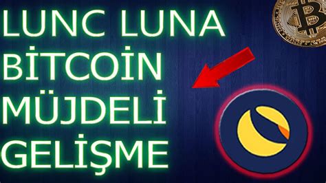 LUNC BİTCOİN BEKLENEN MÜJDE GELDİ ACİL GELİŞME lunc luna ustc