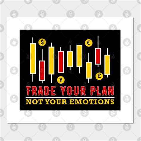 Trade Your Plan Not Your Emotions Forex Stock Trader Day Trader