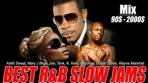 Best R B Slow Jams Keith Sweat Mary J Blige Joe Tank R Kelly