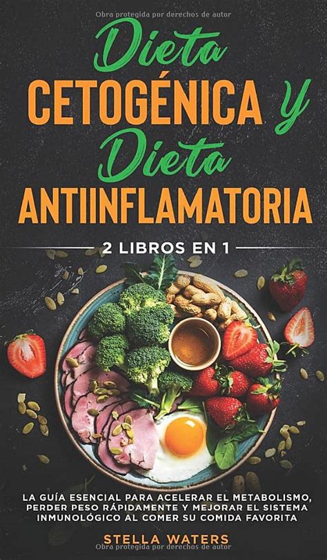 Buy Dieta Cetogénica Y Dieta Antiinflamatoria 2 Libros En 1 La Guía