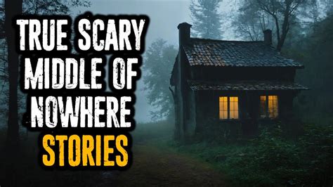 8 True Scary MIDDLE Of NOWHERE Stories VOL 1 YouTube