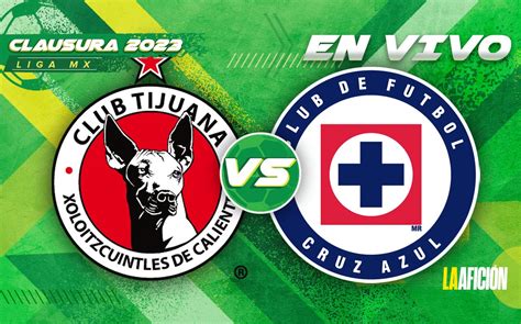 Tijuana Vs Cruz Azul Dónde Ver Jornada 1 Clausura 2023 Grupo Milenio