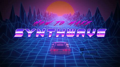 How To Make Synthwave Full Song Youtube