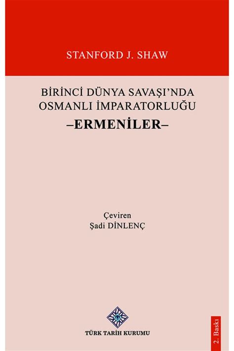 Birinci Dunya Savasinda Osmanli Imparatorlugu Ermeniler Shaw Stanford