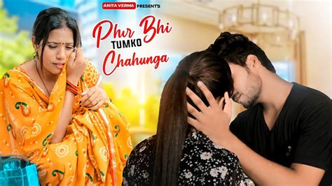 Phir Bhi Tumko Chahunga Emotional Love Story Arijit Singh Arjun K