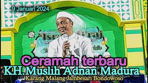 Ceramah Terbaru KH Muslih Adnan Madura Di Karangmalang Jambesari