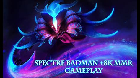 Dota Spectre Badman K Mmr Gameplay Miracle Youtube