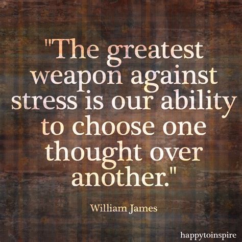 Happy To Inspire Quote Of The Day The Greatest Weapon Against Stress