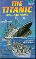 The Titanic Lost And Found By Judy Donnelly