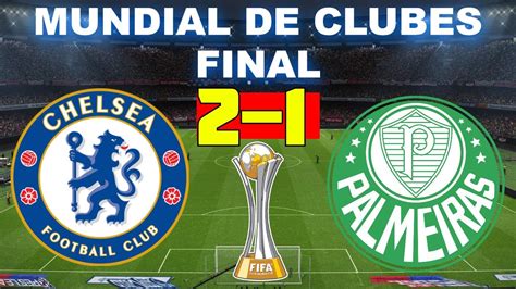 Chelsea Vs Palmeiras 2 1 Mundial De CLubes FINAL 12 02 2022