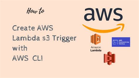 AWS Lambda S3 Trigger Configuration Using AWS CLI A Step By Step