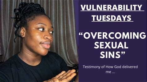 Overcoming Sexual Sins My Testimony Youtube