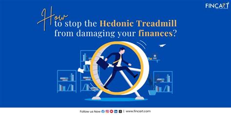 Breaking Free From The Hedonic Treadmill How To Protect Your Finances