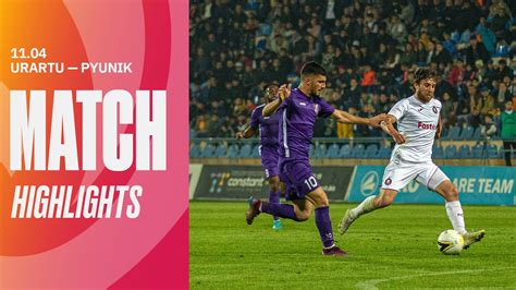 Urartu Pyunik Match Highlights Youtube