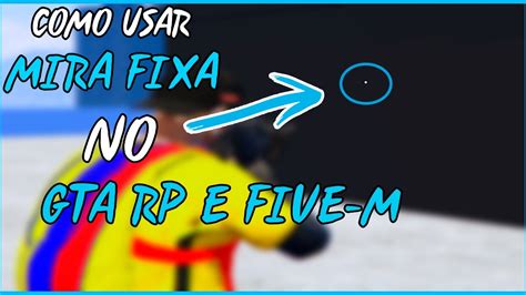 Como Colocar Mira Fixa No GTA RP FIVE M Atualizado 2023 Gta YouTube