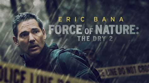 Force of Nature: The Dry 2 - Movie - Where To Watch