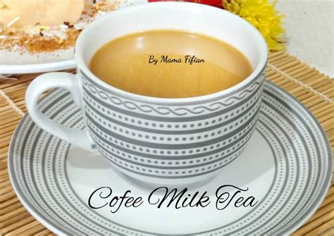 Resep Cofee Milk Tea Oleh Lanjarsih Mama Fifian Masakanrumahan Cookpad