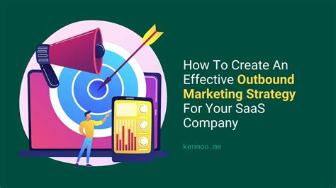 How To Create An Effective Outbound Marketing Strategy For Your Saas