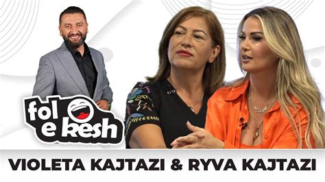 Fol E Kesh Violeta Dhe Ryva Kajtazi Youtube