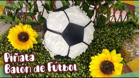 Piñata en forma de balón de Fútbol Chuladas Creativas YouTube