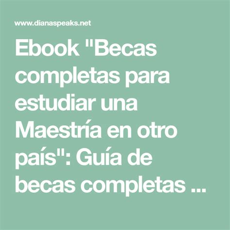 Ebook Becas Completas Para Estudiar Una Maestr A En Otro Pa S Gu A