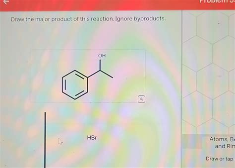 Solved Draw The Major Product Of This Reaction Ignore